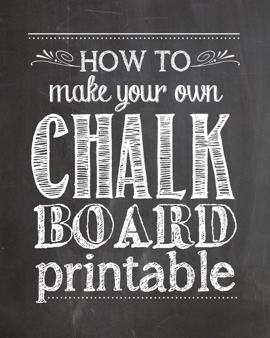 How to Make Your Own Chalkboard Printables