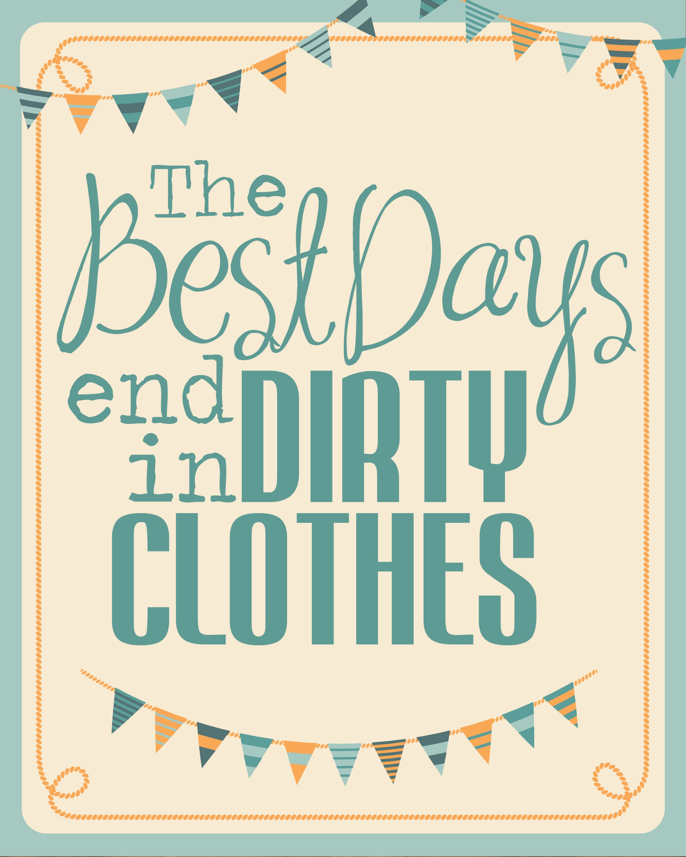 Best days end in dirty clothes printable blue