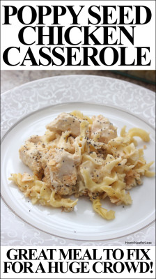 What's Cooking: Poppy Seed Chicken Casserole - How to Nest for Less™