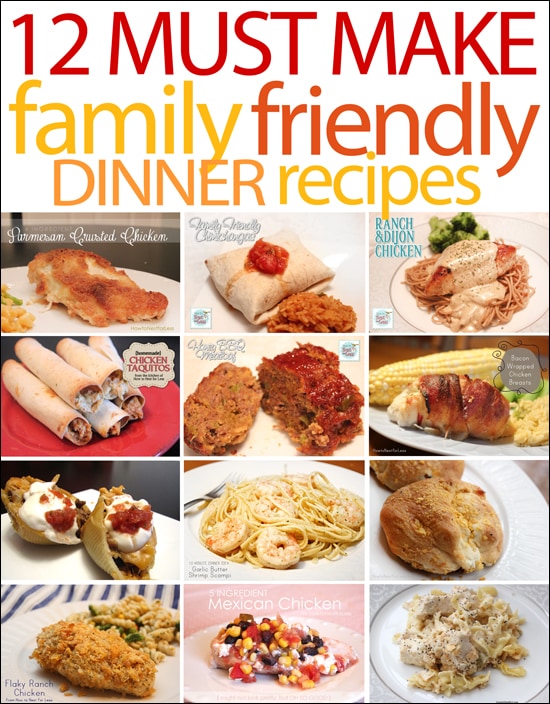 12 must make family friendly dinner recipes