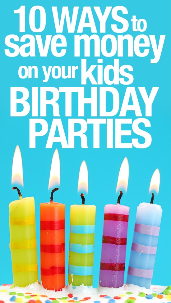 10 Ways to Save Money on Your Kid’s Birthday Party
